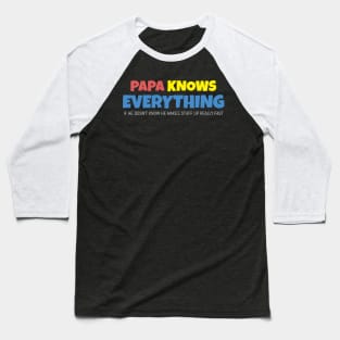 Papa Knows Everything If He Doesnt Know Baseball T-Shirt